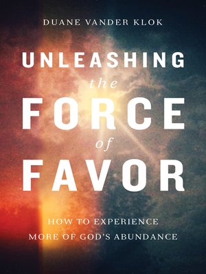 cover image of Unleashing the Force of Favor